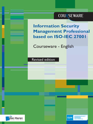 cover image of Information Security Management Professional based on ISO/IEC 27001 Courseware revised Edition– English